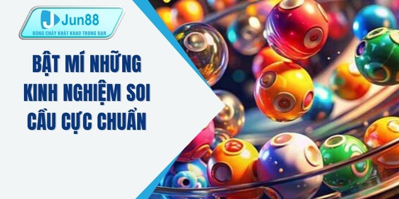 Bật mí những kinh nghiệm soi cầu cực chuẩn